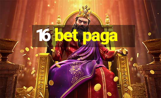 16 bet paga