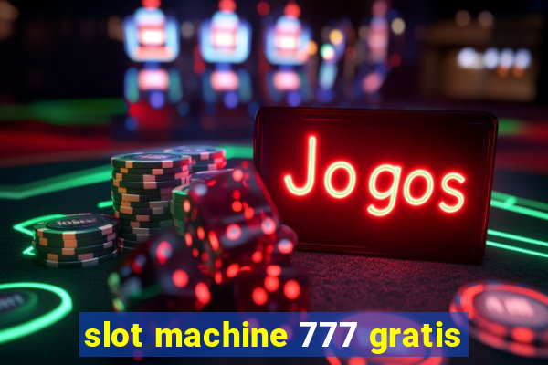 slot machine 777 gratis