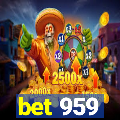 bet 959