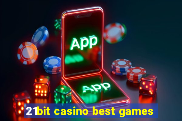 21bit casino best games