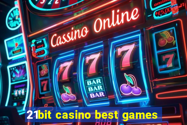 21bit casino best games