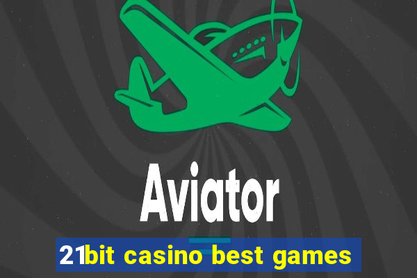 21bit casino best games