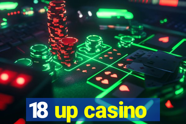 18 up casino