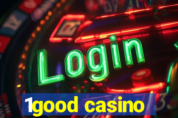 1good casino