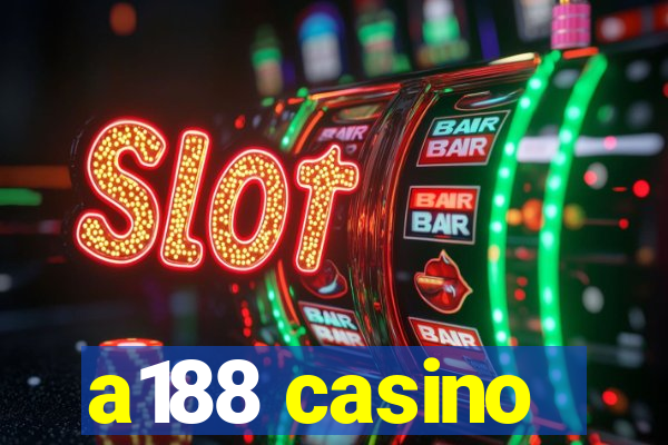 a188 casino