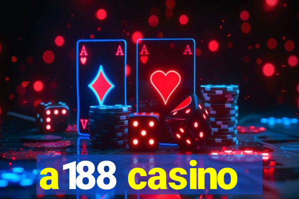 a188 casino