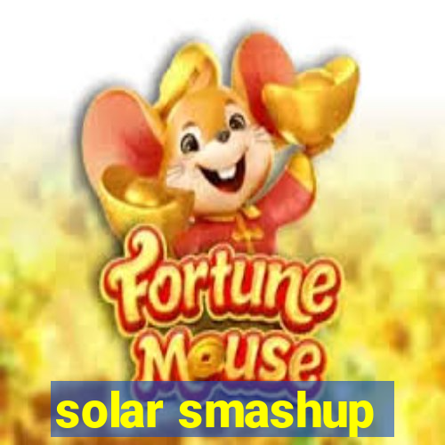 solar smashup