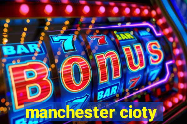 manchester cioty