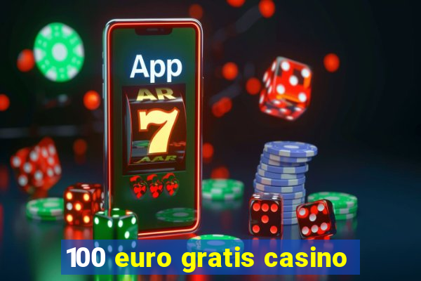 100 euro gratis casino