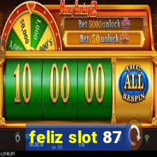 feliz slot 87