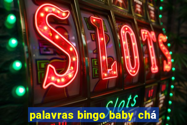 palavras bingo baby chá