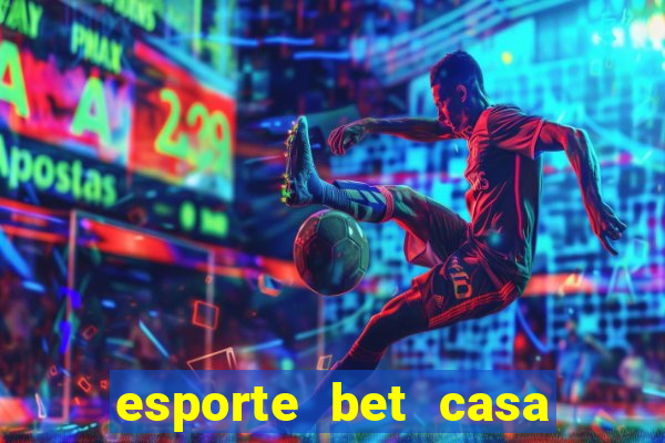 esporte bet casa de aposta