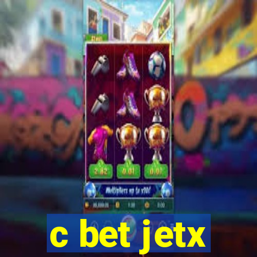 c bet jetx