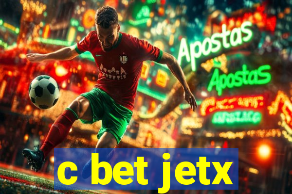 c bet jetx