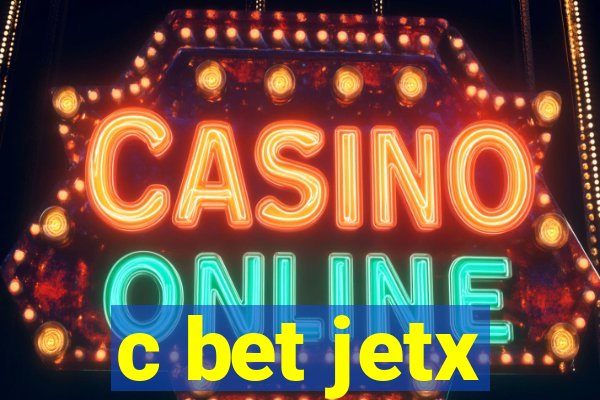 c bet jetx