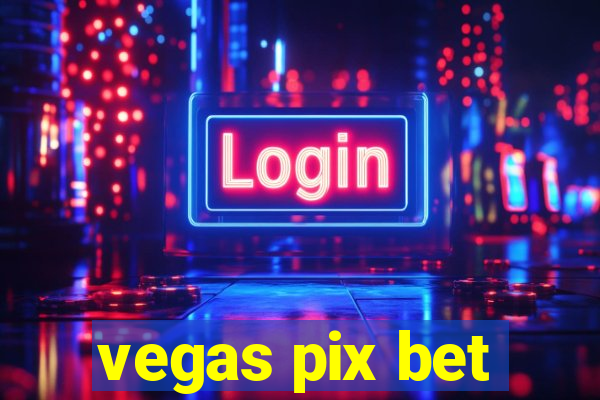 vegas pix bet