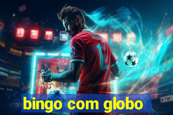 bingo com globo