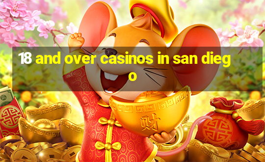 18 and over casinos in san diego