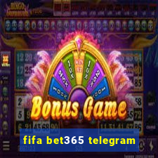 fifa bet365 telegram