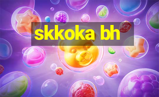 skkoka bh