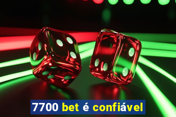 7700 bet é confiável