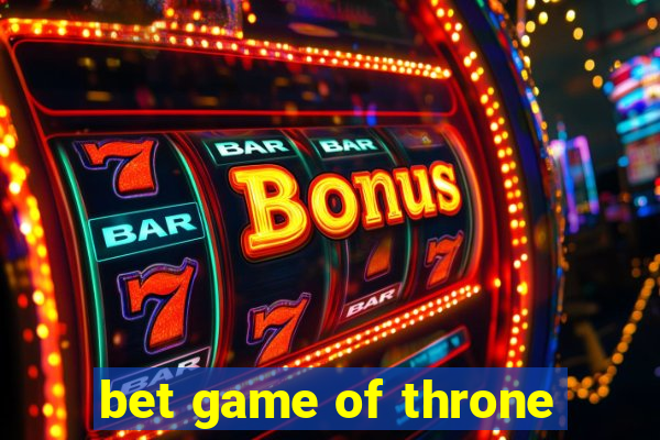 bet game of throne