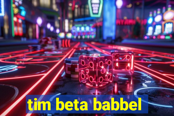 tim beta babbel