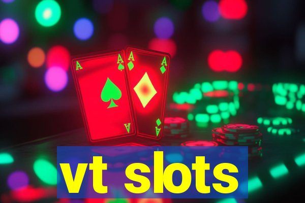 vt slots