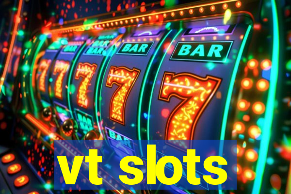 vt slots