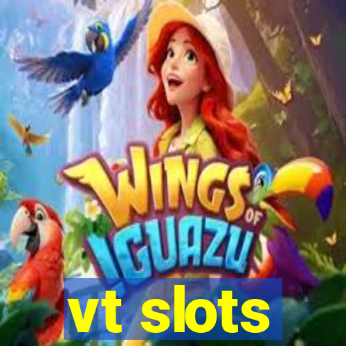 vt slots