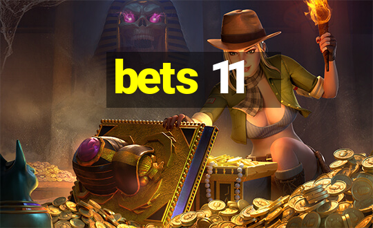 bets 11