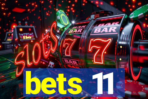 bets 11