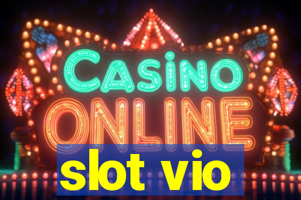 slot vio