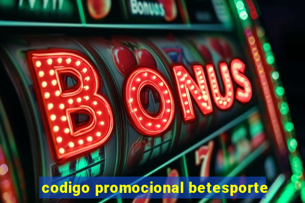 codigo promocional betesporte