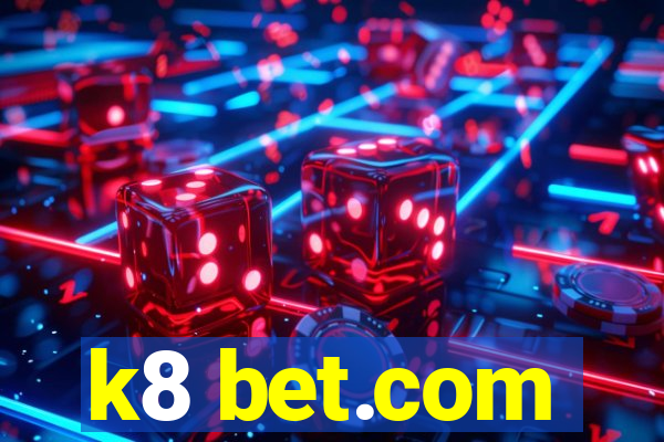 k8 bet.com