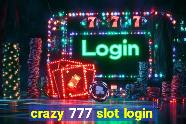 crazy 777 slot login