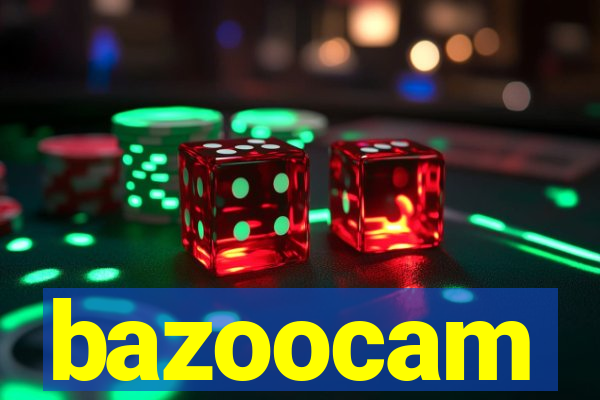 bazoocam