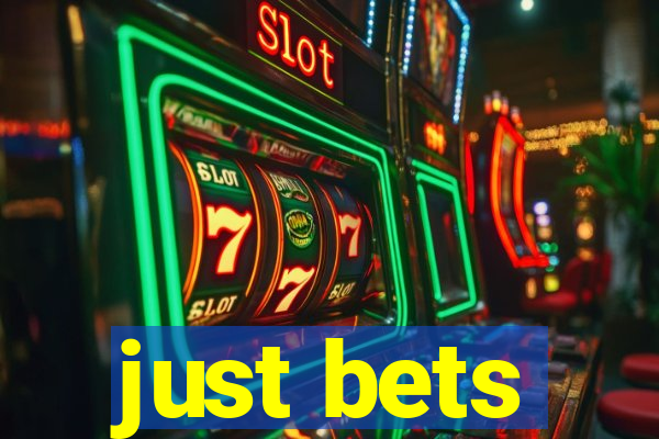 just bets