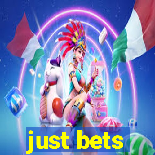 just bets