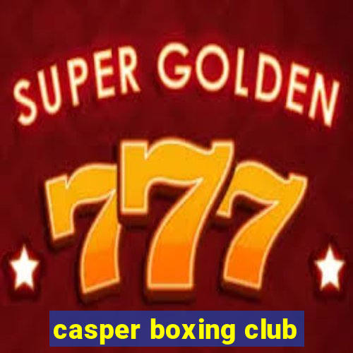 casper boxing club