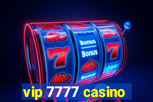 vip 7777 casino