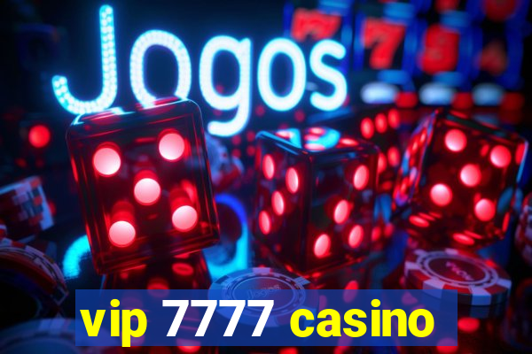 vip 7777 casino