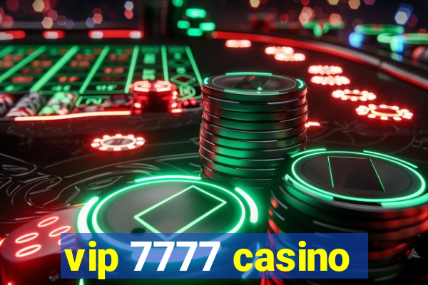 vip 7777 casino