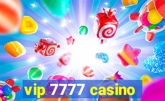 vip 7777 casino