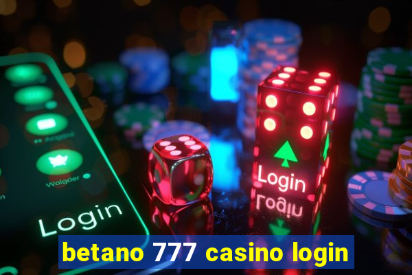 betano 777 casino login