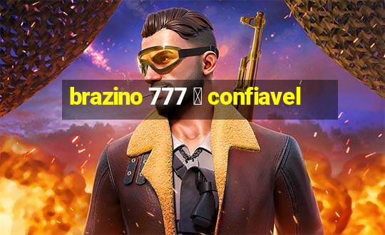 brazino 777 茅 confiavel