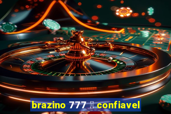 brazino 777 茅 confiavel