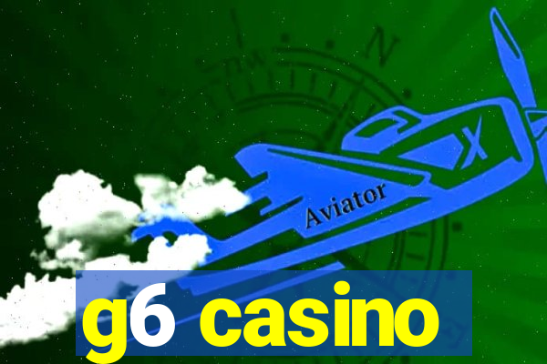 g6 casino