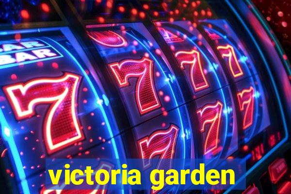 victoria garden