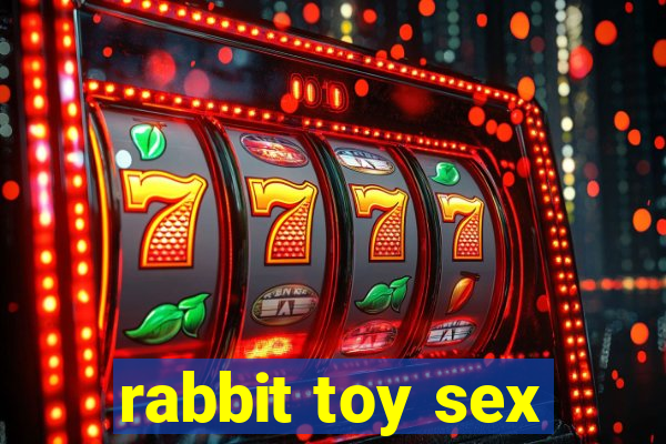 rabbit toy sex